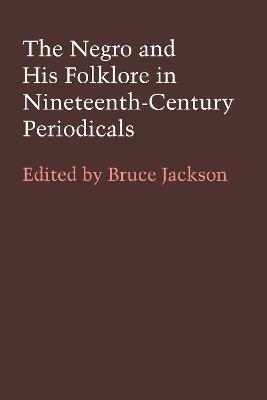 The Negro and His Folklore in Nineteenth-Century Periodicals - cover