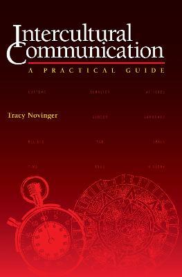 Intercultural Communication: A Practical Guide - Tracy Novinger - cover