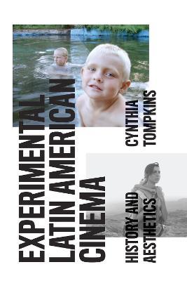 Experimental Latin American Cinema: History and Aesthetics - Cynthia Tompkins - cover