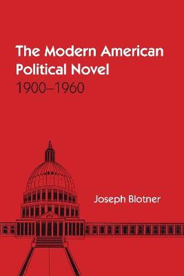 The Modern American Political Novel: 1900-1960 - Joseph Blotner - cover