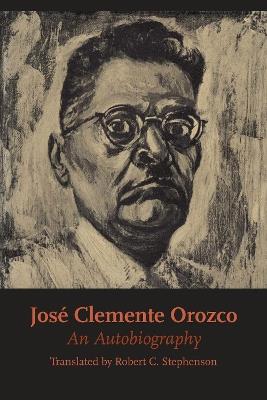 Jose Clemente Orozco: An Autobiography - Jose Clemente Orozco - cover