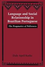 Language and Social Relationship in Brazilian Portuguese: The Pragmatics of Politeness