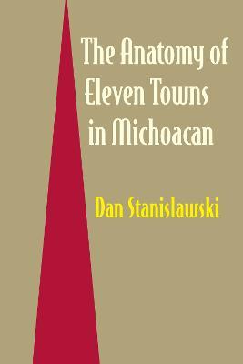 The Anatomy of Eleven Towns in Michoacan - Dan Stanislawski - cover