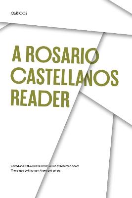A Rosario Castellanos Reader: An Anthology of Her Poetry, Short Fiction, Essays, and Drama - Rosario Castellanos - cover