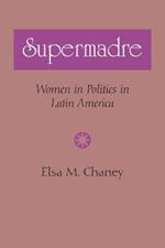Supermadre: Women in Politics in Latin America