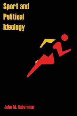 Sport and Political Ideology - John M. Hoberman - cover