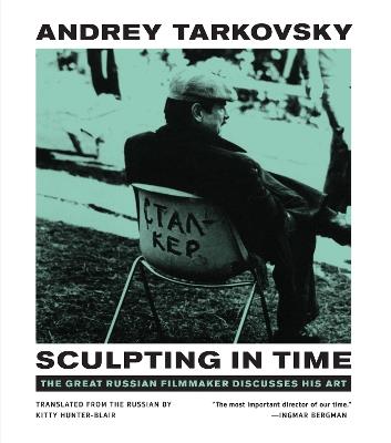 Sculpting in Time: Reflections on the Cinema - Andrey Tarkovsky - cover