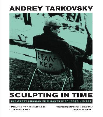 Sculpting in Time: Reflections on the Cinema - Andrey Tarkovsky - cover