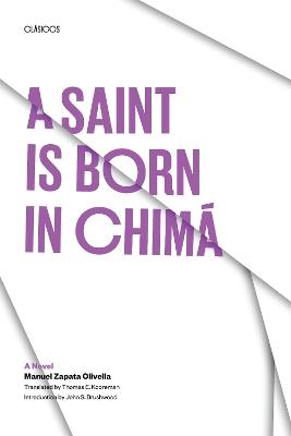 A Saint Is Born in Chima: A Novel - Manuel Zapata Olivella - cover