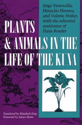 Plants and Animals in the Life of the Kuna - Jorge Ventocilla,Heraclio Herrera,Valerio Nunez - cover