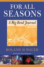 For All Seasons: A Big Bend Journal