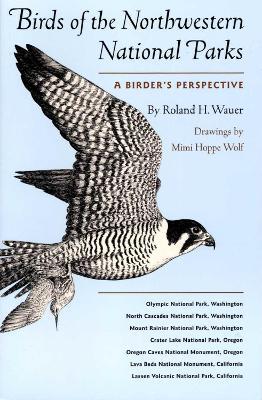 Birds of the Northwestern National Parks: A Birder's Perspective - Roland H. Wauer - cover