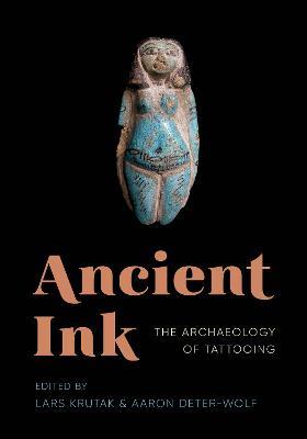 Ancient Ink: The Archaeology of Tattooing - cover