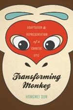 Transforming Monkey: Adaptation and Representation of a Chinese Epic