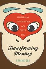 Transforming Monkey: Adaptation and Representation of a Chinese Epic