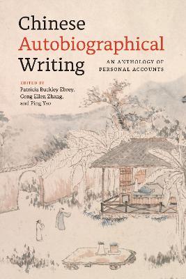 Chinese Autobiographical Writing: An Anthology of Personal Accounts - cover