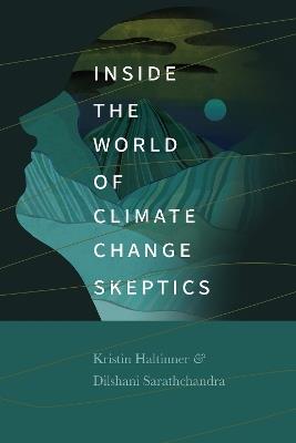 Inside the World of Climate Change Skeptics - Kristin Haltinner,Dilshani Sarathchandra - cover