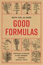 Good Formulas: Empirical Evidence in Mid-Imperial Chinese Medical Texts