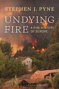 Undying Fire: A Fire History of Europe