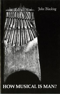 How Musical Is Man? - John Blacking - cover