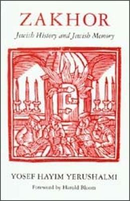 Zakhor: Jewish History and Jewish Memory - Yosef Hayim Yerushalmi - cover