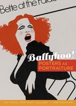 Ballyhoo!: Posters As Portraiture