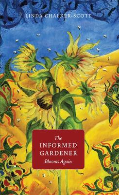 The Informed Gardener Blooms Again - Linda Chalker-Scott - cover