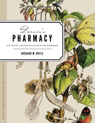 Darwin's Pharmacy: Sex, Plants, and the Evolution of the Noosphere - Richard M. Doyle - cover