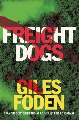 Freight Dogs - Giles Foden - cover