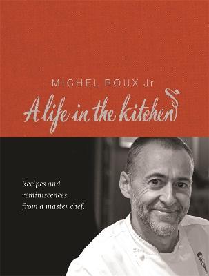 Michel Roux: A Life In The Kitchen - Michel Roux Jr. - cover