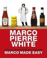 Marco Made Easy: A Three-Star Chef Makes It Simple - Marco Pierre White - cover