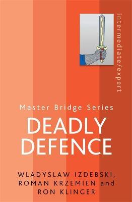 Deadly Defence - Wladyslaw Izdebski,Roman Krzemien,Ron Klinger - cover