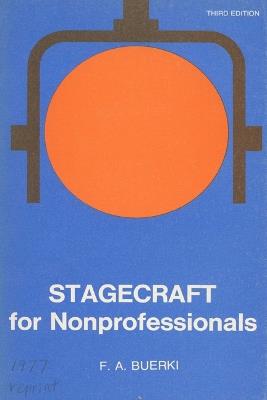 Stagecraft for Nonprofessionals - Frederick Buerki - cover