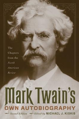 Mark Twain's Own Autobiography: The Chapters from the North American Review - cover