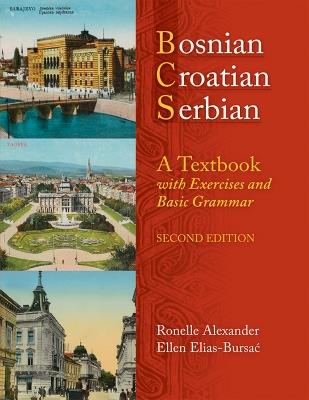 BOSNIAN, CROATIAN, SERBIAN: A TEXTBOOK, 2ND ED (PLUS FREE DVD): A Textbook, with Exercises and Basic Grammar - cover