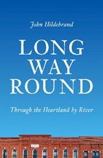 Long Way Round: Through the Heartland by River
