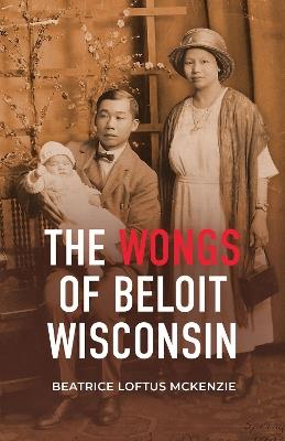 The Wongs of Beloit, Wisconsin - Beatrice McKenzie - cover