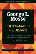 Germans and Jews: The Right, the Left, and the Search for a 