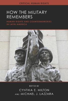 How the Military Remembers: Human Rights and Countermemories in Latin America - cover