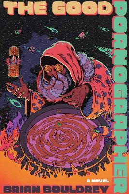 The Good Pornographer - Brian Bouldrey - cover