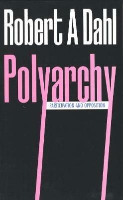 Polyarchy: Participation and Opposition - Robert A. Dahl - cover