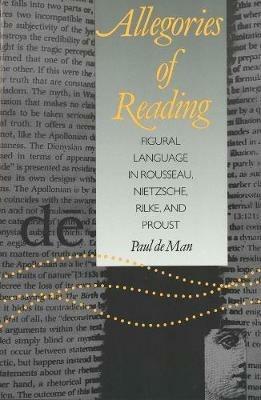 Allegories of Reading: Figural Language in Rousseau, Nietzsche, Rilke, and Proust - Paul de Man - cover