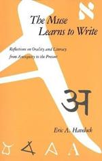 The Muse Learns to Write: Reflections on Orality and Literacy from Antiquity to the Present