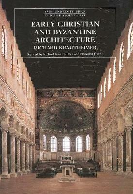 Early Christian and Byzantine Architecture - Richard Krautheimer - cover