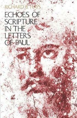 Echoes of Scripture in the Letters of Paul - Richard B. Hays - cover