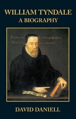 William Tyndale: A Biography - David Daniell - cover