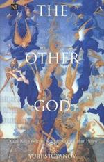 The Other God: Dualist Religions from Antiquity to the Cathar Heresy