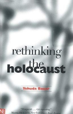 Rethinking the Holocaust - Yehuda Bauer - cover