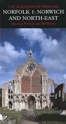 Norfolk 1: Norwich and North-East - Nikolaus Pevsner,Bill Wilson - cover