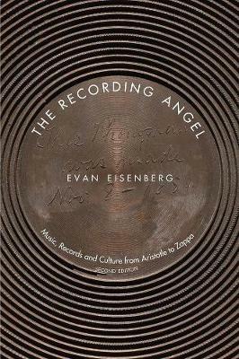 The Recording Angel: Music, Records and Culture from Aristotle to Zappa - Evan Eisenberg - cover